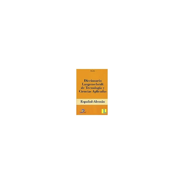 Diccionario Langenscheidt de tecnología y ciencias aplicadas: Español-Alemán  (Tapa dura) 1