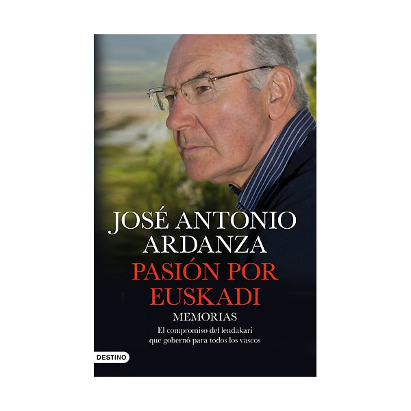 Imagen 0 de Pasión por Euskadi: Memorias. El compromiso del lendakari que gobernó para todos los vascos  (Tapa dura)