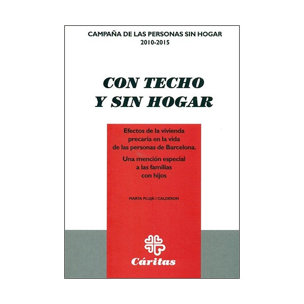 Con Techo Y Sin Hogar: Efectos De La Vivienda Precaria En La Vida De Las Personas En Barcelona 1