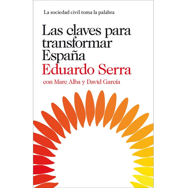 Las claves para transformar España: La sociedad civil toma la palabra (Capa mole com abas) 1