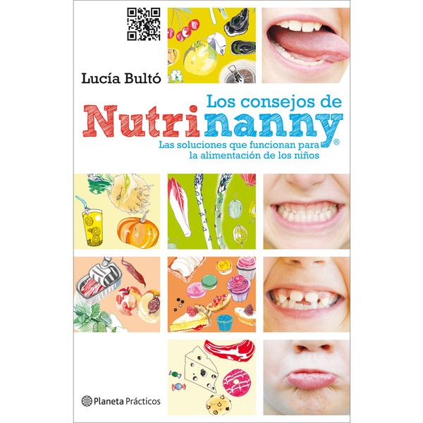 Imagen 0 de Los consejos de Nutrinanny: Las soluciones que funcionan para la alimentación de los niños  (Tapa blanda con solapas)