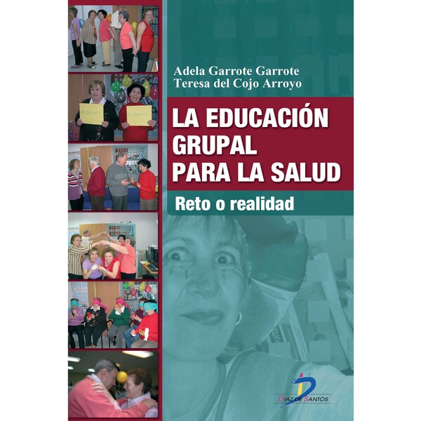 La Educación Grupal Para La Salud: Reto O Realidad 1