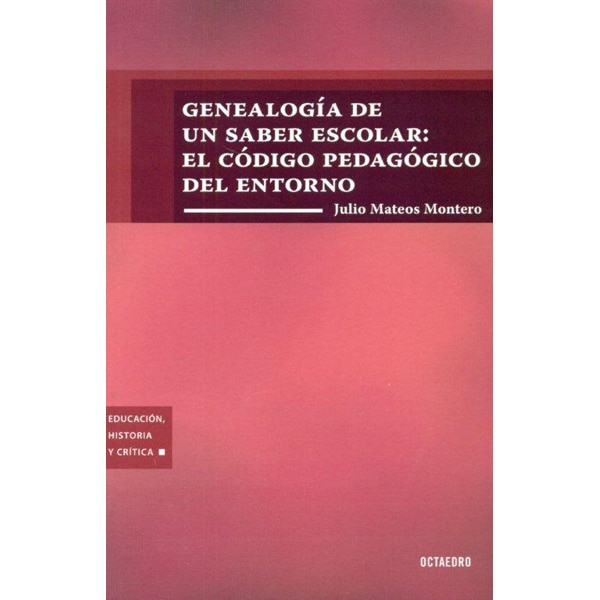 Imagen 0 de Genealogía de un saber escolar: el código pedagógico del entorno (Tapa blanda)
