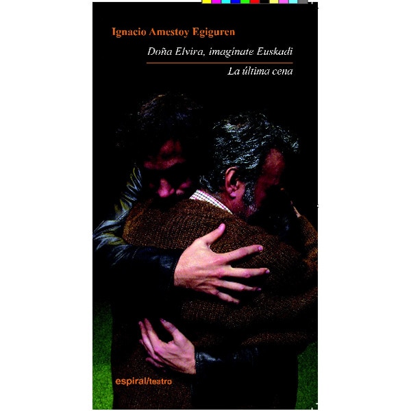 Imagen 0 de Doña Elvira, imagínate Euskadi / La última cena  (Tapa blanda)
