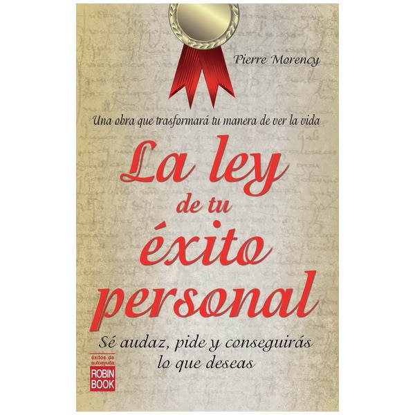 La Ley De Tu Éxito Personal: Sé Audaz. Pide Y Conseguirás Lo Que Deseas 1