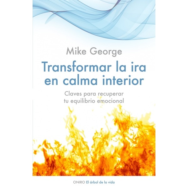 Transformar la ira en calma interior: Claves para recuperar tu equilibrio emocional(Tapa blanda) 1