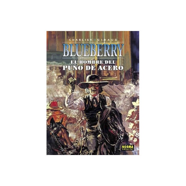 BLUEBERRY 04. EL HOMBRE DEL PUÑO DE ACERO (Capa dura) 1