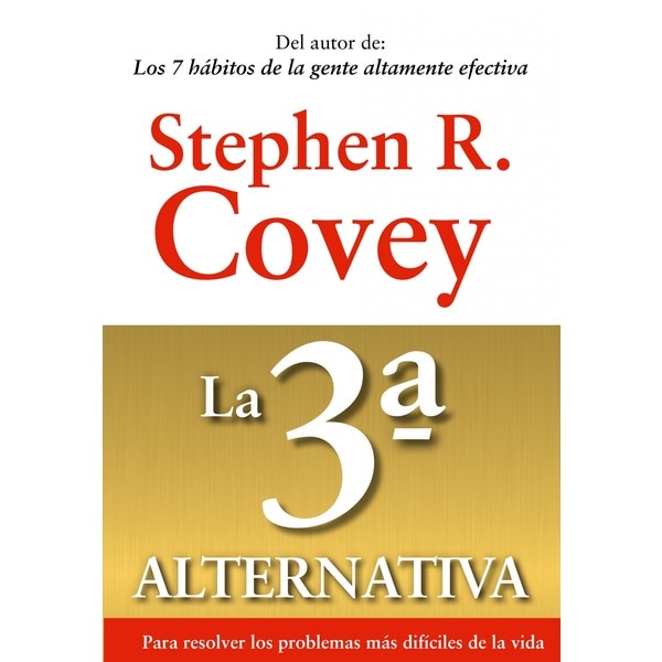 La 3ª alternativa: Para resolver los problemas más difíciles de la vida (Capa mole com abas) 1