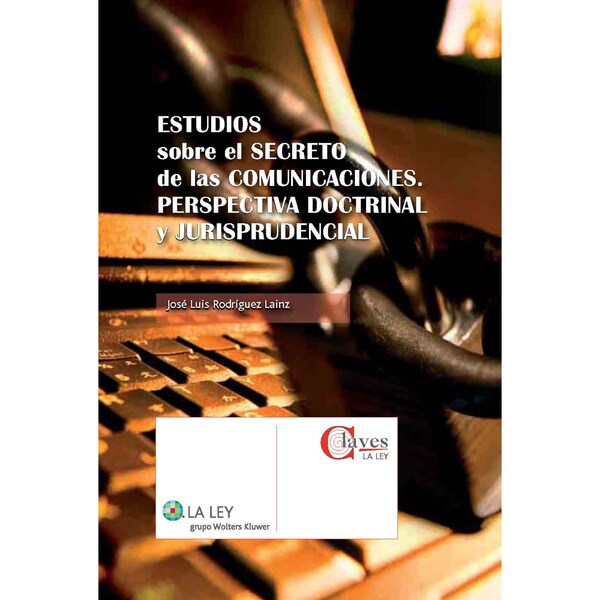 Estudios sobre el secreto de las comunicaciones. Perspectiva doctrinal y jurisprudencial (Tapa dura) 1