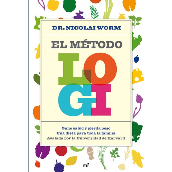 El método LOGI: Gane salud y pierda peso. Una dieta para toda la familia. (Capa mole com abas) 1