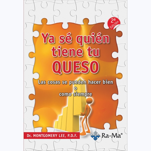 Imagem 0 de Ya se quién tiene tu queso. Las cosas se pueden hacer bien o como siempre (Capa mole)