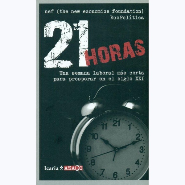 21 HORAS: Una semana laboral más corta para prosperar en el siglo XXI (Capa mole com abas) 1