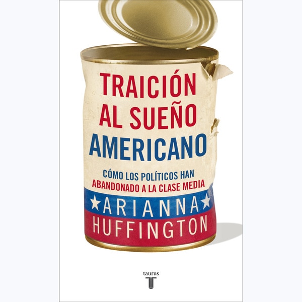 Traición al sueño americano: Cómo los políticos han abandonado a la clase media(Tapa blanda) 1