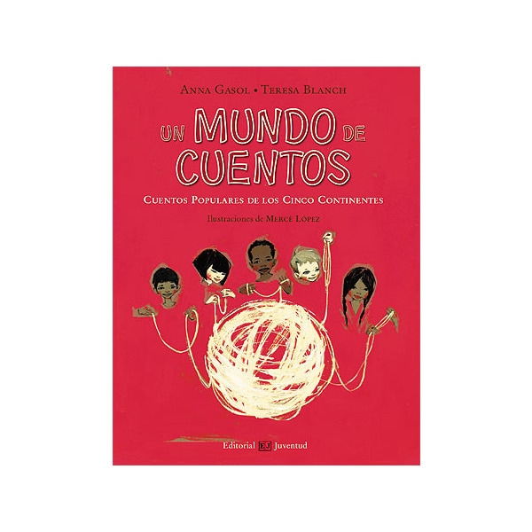Un Mundo De Cuentos: Cuentos Populares En Los Cinco Continentes 1
