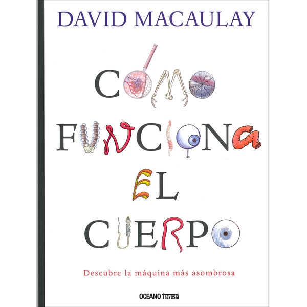 Cómo funciona el cuerpo: Descubre la máquina más asombrosa (Capa mole) 1