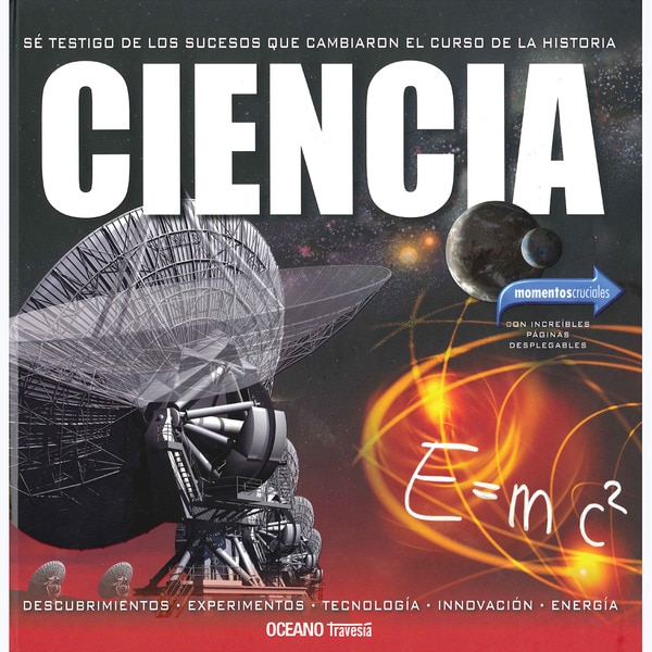 Imagen 0 de Ciencia: Sé testigo de los sucesos que cambiaron el curso de la historia  (Tapa dura)