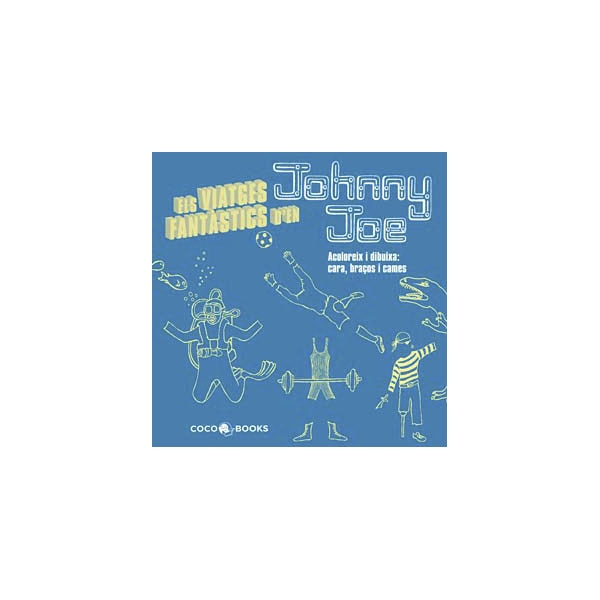 Imagem 0 de Els Viatges Fantàstics de Johnny Joe: Acoloreix i dibuixa: cara, braços i cames (Capa mole com abas)