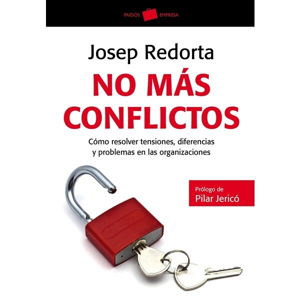 No Más Conflictos: Cómo Resolver Tensiones. Diferencias Y Problemas En Las Organizaciones 1