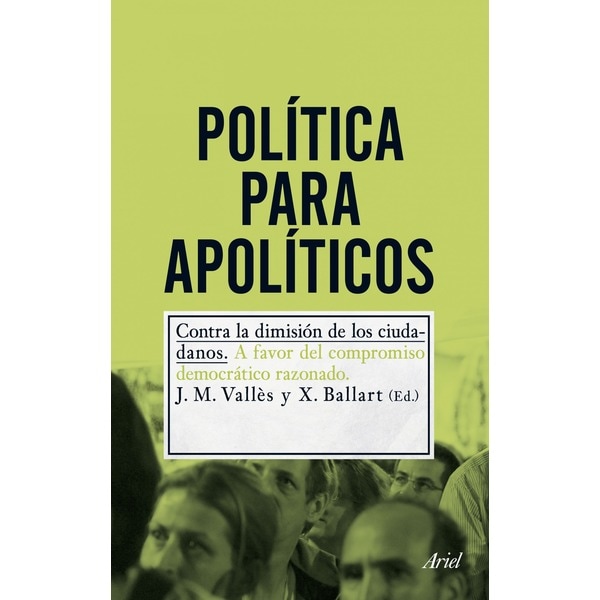 Política para apolíticos: Contra la dimisión de los ciudadanos(Tapa blanda) 1