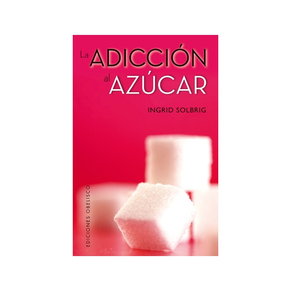Imagen 0 de La adicción al azúcar (Tapa blanda)