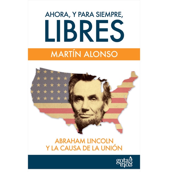Imagem 0 de Ahora. Y Para Siempre. Libres. Abraham Lincoln Y La Causa De La Unión