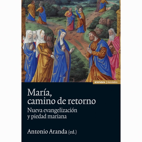 Imagem 0 de María, camino de retorno: Nueva evangelización y piedad mariana