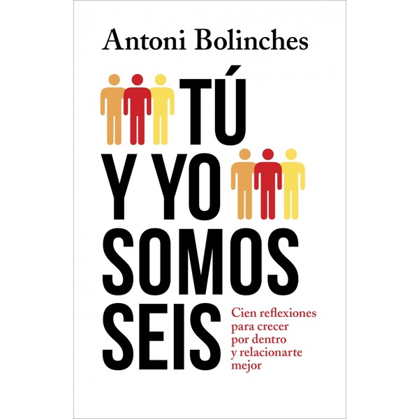 Tú y yo somos seis: Cien reflexiones para crecer por dentro y relacionarte mejor(Tapa blanda) 1