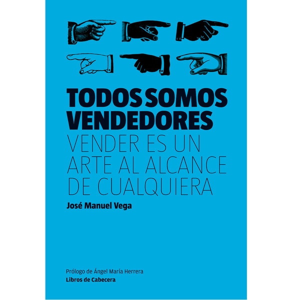 Todos Somos Vendedores. Vender Es Un Arte Al Alcance De Cualquiera 1
