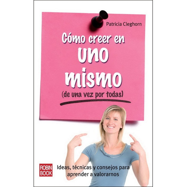 Cómo Creer En Uno Mismo (De Una Vez Por Todas) 1