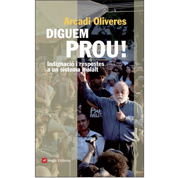 Imagem 0 de Diguem prou!: Indignació i respostes a un sistema malalt(Tapa blanda)