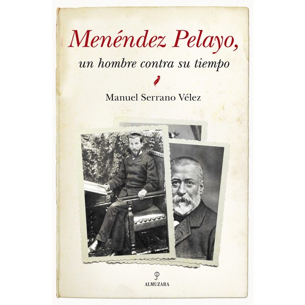 Menéndez Pelayo: Un Hombre Contra Su Tiempo 1