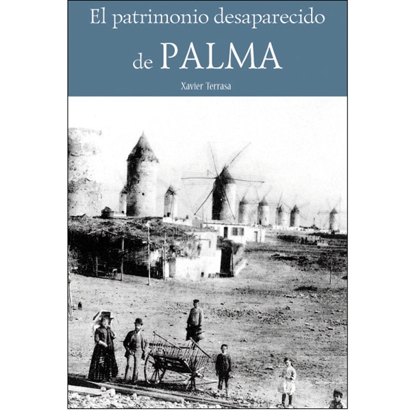 El patrimonio desaparecido de palma(Tapa blanda) 1