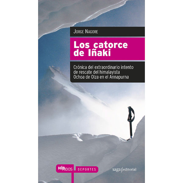 Imagem 0 de Los catorce de Iñaki: Crónica del extraordinario intento de rescate del himalayista Ochoa de Olza en el Annapurna