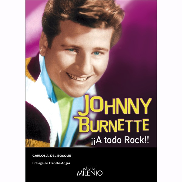Johnny Burnette. ¡A Todo Rock! 1