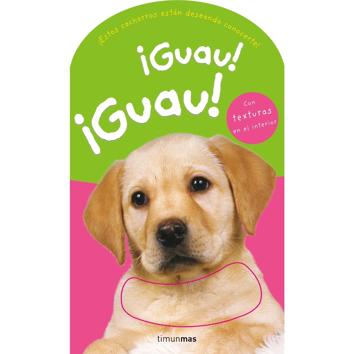 Imagen 0 de ¡guau! ¡guau!: Con texturas en el interior (Tapa dura)