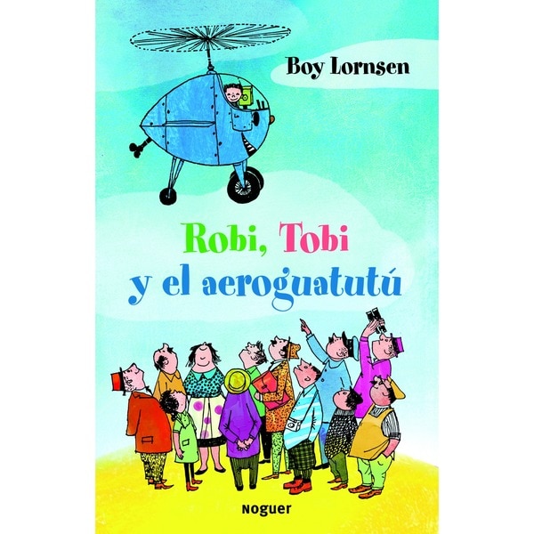 Robi, Tobi y el aeroguatutú (Capa mole com abas) 1