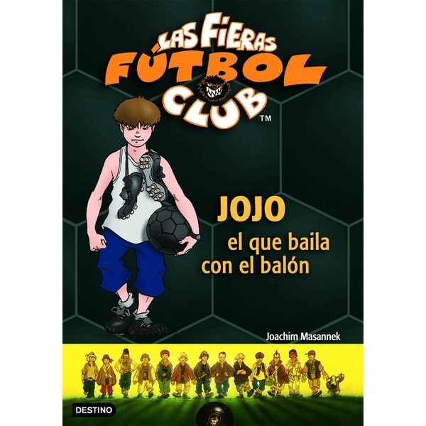 Imagen 0 de Jojo, el que baila con el balón: Las Fieras del Fútbol Club 11 (Tapa blanda)
