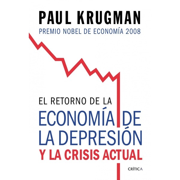 El retorno de la economía de la depresión: y la crisis actual (Capa mole) 1