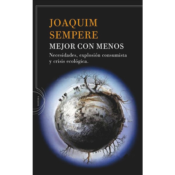 Mejor con menos: Necesidades, explosión consumista y crisis ecológica(Tapa blanda) 1