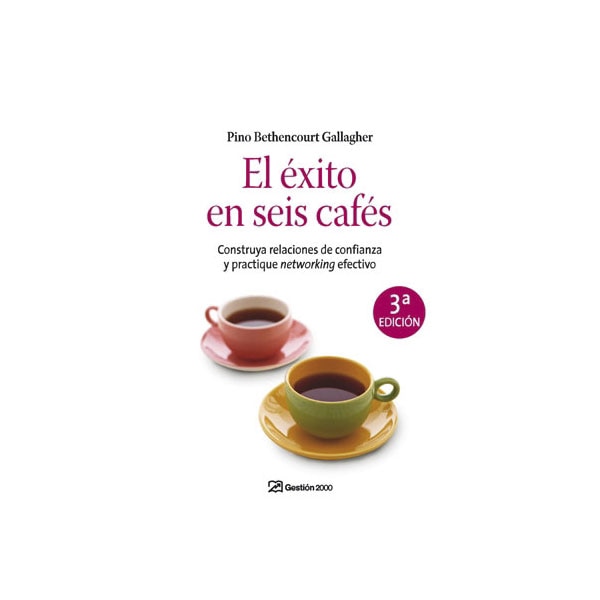 El éxito en seis cafés: Construya relaciones de confianza y practique networking efectivo (Capa mole com abas) 1