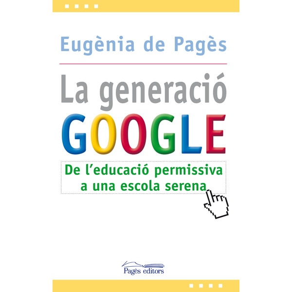 Generació Google. De L'educacio Permissiva A Una 1