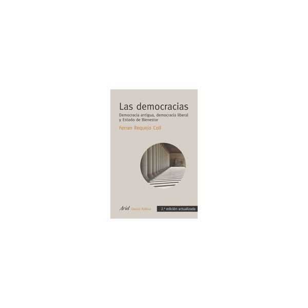 Las democracias: Democracia antigua, democracia liberal y estado de bienestar(Tapa blanda) 1