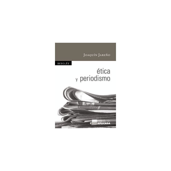 Imagen 0 de Etica y periodismo (Tapa blanda)