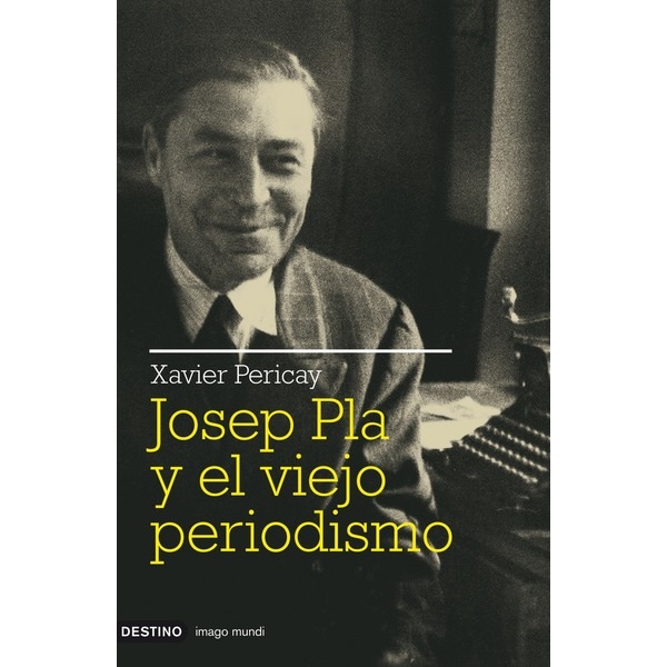 Josep Pla y el viejo periodismo (Capa mole com abas) 1
