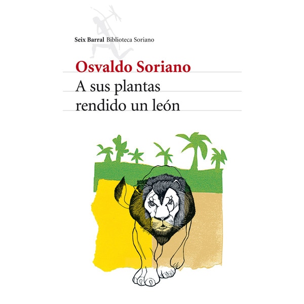 Imagen 0 de A sus plantas rendido un león (Tapa blanda con solapas)