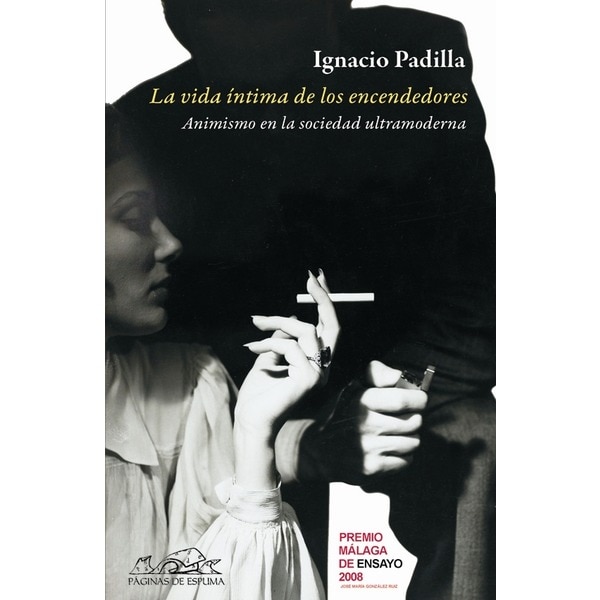La vida íntima de los encendedores: Animismo en la sociedad ultramoderna (Capa mole) 1