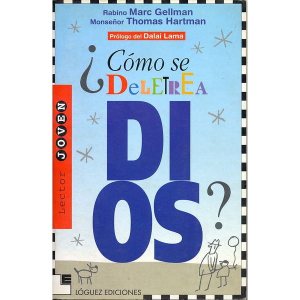 ¿Cómo Se Deletrea Dios?: Las Grandes Preguntas Y Las Respuestas De La Religiones 1