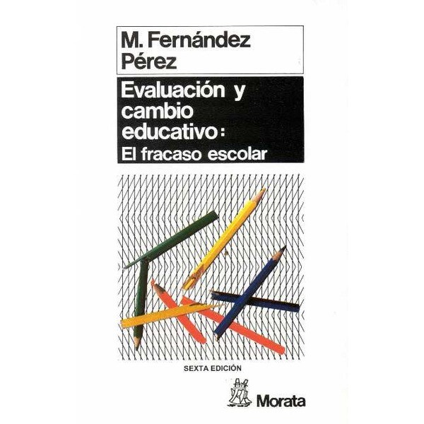 Evaluación y cambio educativo: Análisis cualitativo del fracaso escolar(Tapa blanda) 1