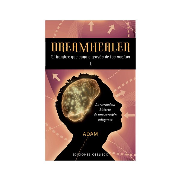 Imagen 0 de Dreamhealer, i: El hombre que sana a través de los sueños (Tapa blanda)