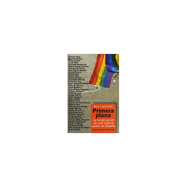 Imagen 1 de Primera plana: ética y activismo. La construcción de una cultura queer en españa (Tapa blanda)